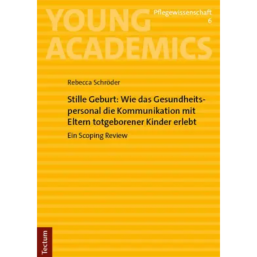 Stille Geburt: Wie das Gesundheitspersonal die Kommunikation mit Eltern totgeborener Kinder erlebt